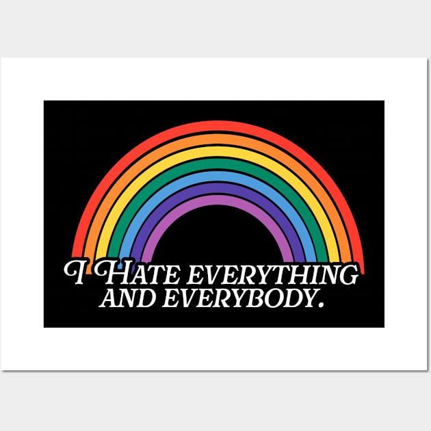 I Hate Everything and Everybody Rainbow Wall Art by darklordpug